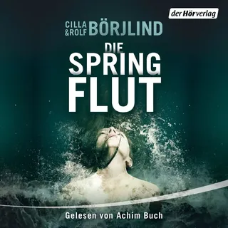 Die Springflut von Cilla Börjlind/ Rolf Börjlind / Der Hörverlag / MP3 Hörbuch