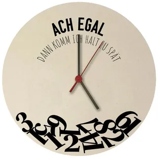 speecheese ACH egal dann komm ich Halt zu spät Wanduhr Witzige Uhr mit Uhrzeiten durcheinander für Zuspätkommer als Geschenkidee für unzuverlässige Freunde oder Kollegen