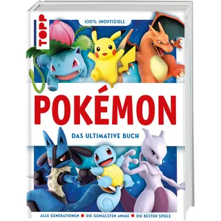 Frechverlag Pokémon. Das ultimative Buch. 100% inoffiziell. Enzyklopädie & Fanbuch.
