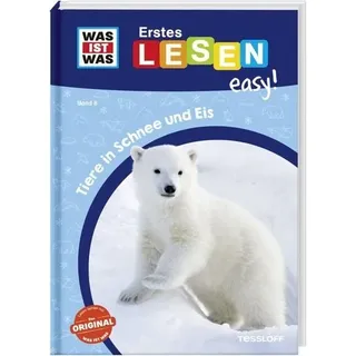 TESSLOFF 378867726 WAS IST WAS Erstes Lesen easy! Band 8 Tiere in Schnee und Eis