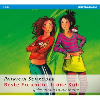 Beste Freundin blöde Kuh von Patricia Schröder / Arena Verlag / MP3 Hörbuch