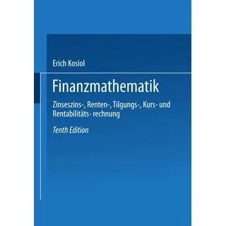 Gabler Verlag Finanzmathematik: Zinseszins-, Renten-, Tilgungs-, Kurs- und Rentabilitätsrechnung