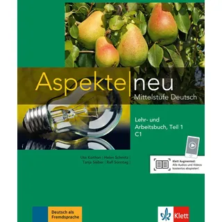 Aspekte neu C1: Mittelstufe Deutsch. Lehr- und Arbeitsbuch, Teil 1 mit Audio-CD (Aspekte neu: Mittelstufe Deutsch)