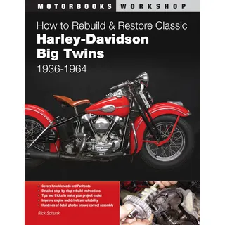 How to Rebuild and Restore Classic Harley-Davidson Big Twins 1936-1964 (Motorbooks Workshop)