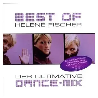 CD Helene Fischer - Best Of - Der ultimative Dance-Mix
