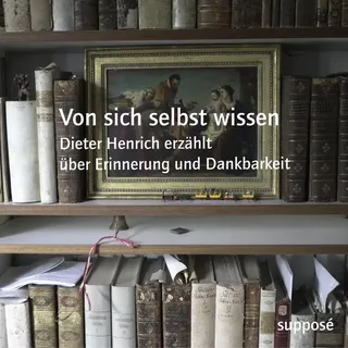 Von sich selbst wissen2 Audio-CDs von Alexandru Bulucz/ Dieter Henrich/ Klaus Sander / Suppose Verlag / CD