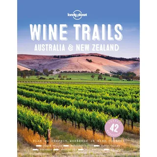 Lonely Planet Wine Trails - Australia & New Zealand Lonely Planet Food)