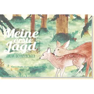 Meine erste Jagd von Julia Schneeberger / Österr. Jagd-/Fischerei / Buch