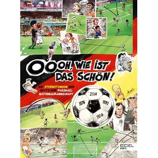 Edel Sports - ein Verlag der Edel Verlagsgruppe Oooh, wie ist das schön! Die Sternstunden der deutschen Fußball-Nationalmannschaft