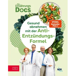 Die Ernährungs-Docs - Gesund abnehmen mit der Anti-Entzündungs-Formel von Matthias Riedl/ Viola Andresen/ Silja Schäfer/ Jörn Klasen / ZS - ein Verlag
