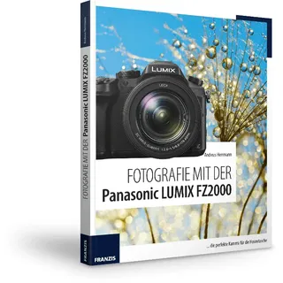 Fotografie mit der Panasonic LUMIX FZ2000