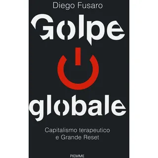 Piemme Golpe globale. Capitalismo terapeutico e grande reset (Saggi PM)