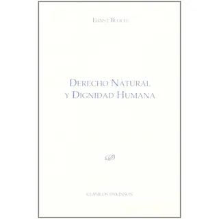 Editorial Dykinson, S.L. Derecho natural y dignidad humana (Colección Clásicos Dykinson. Serie Estudios.)