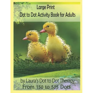 Independently published Large Print Dot to Dot Activity Book For Adults From 150 to 505 Dots (Dot to Dot Books For Adults, Band 22)