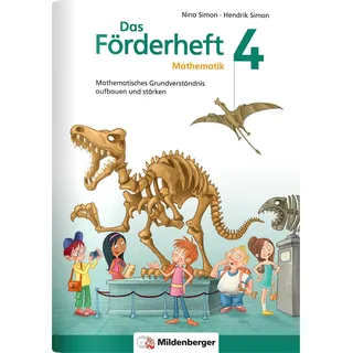 Das Förderheft Mathematik 4: Mathematisches Grundverständnis aufbauen und stärken: Mathematisches Grundverständnis aufbauen und stärken / Klasse 4