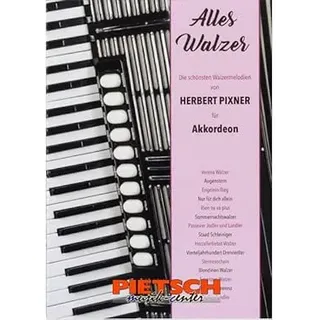 pixner productions gmbh Pixner Productions GmbH, Pixner - Alles Walzer, f�r Akkordeon