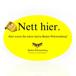 15x Nett hier Sticker aber waren sie schon mal in Baden-Württemberg - Lustige Sticker - gelbe Aufkleber Auto - Nett hier BaWü