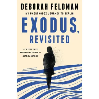 Penguin Publishing Group Exodus, Revisited: My Unorthodox Journey to Berlin