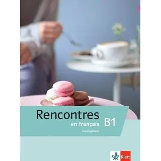 Rencontres en français B1. Trainingsbuch
