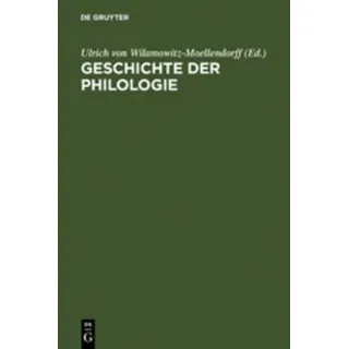 Geschichte der Philologie Mit e. Nachw. u. Register v. Albert Henrichs