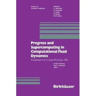 Progress and Supercomputing in Computational Fluid Dynamics Proceedings of U.S.-Israel Workshop, 1984
