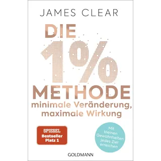 Goldmann Die 1%-Methode – Minimale Veränderung, maximale Wirkung – James  Clear Taschenbuch 
