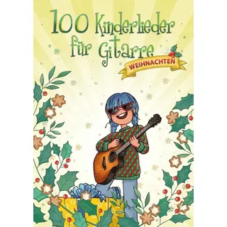 Bosworth Edition - Hal Leonard Europe GmbH 100 Kinderlieder für Gitarre: | Weihnachten