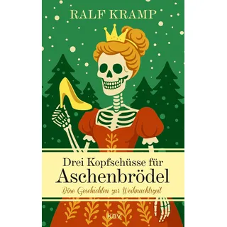 Kbv Verlags-Und Medienges Drei Kopfschüsse für Aschenbrödel: