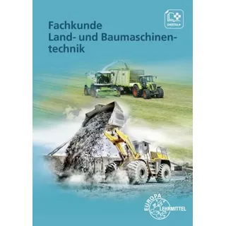 Fachkunde Land- und Baumaschinentechnik