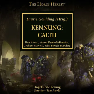 The Horus Heresy 25: Kennung: Calth von Dan Abnett/ Aaron Dembski-Bowden/ Graham McNeill/ John French/ Guy Haley / Eins A Medien / MP3 Hörbuch