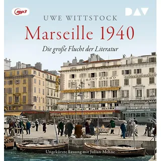 Marseille 1940. Die große Flucht der Literatur von Uwe Wittstock / Der Audio Verlag GmbH / MP3