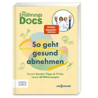 ZS - ein Verlag der Edel Verlagsgruppe Die Ernährungs-Docs – So geht gesund abnehmen