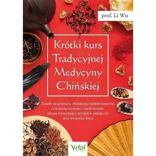 Vital Krótki kurs Tradycyjnej Medycyny Chińskiej