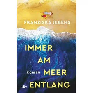 Immer am Meer entlang