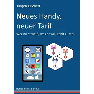 Neues Handy, neuer Tarif: Wer nicht weiß, was er will, zahlt zu viel (Handy-Praxis)