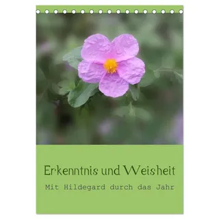 Calvendo Erkenntnis und Weisheit - Hildegard von Bingen (Tischkalender 2026 DIN A5 hoch), CALVENDO Monatskalender: Mit den Erkenntnissen und der Weisheit Hildegard von Bingens durch das Jahr. (CALVENDO Glaube)