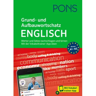 pons langenscheidt gmbh PONS Grund- und Aufbauwortschatz Englisch A1 bis B2 – mit Vokabeltrainer-App: Wörter und Sätze nachschlagen und lernen – mit Vokabeltrainer-App