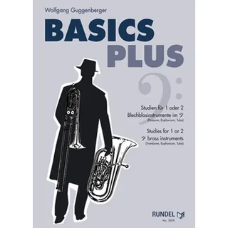 Basics Plus 2: Studien für 1 oder 2 Blechblasinstrumente im Bassschlüssel (Posaune, Euphonium, Tuba) Studies for 1 or 2 bass clef brass instruments (Trombone, Euphonium, Tuba)