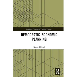 Democratic Economic Planning (Routledge Frontiers of Political Economy)