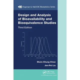Design and Analysis of Bioavailability and Bioequivalence Studies von Shein-Chung Chow/ Jen-pei Liu / CRC Press / Taschenbuch