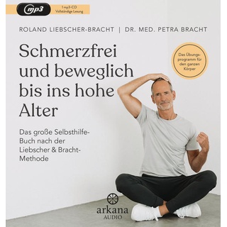 Schmerzfrei und beweglich bis ins hohe Alter von Petra Bracht/ Roland Liebscher-Bracht / ARKANA Verlag / CD's