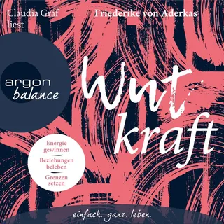 Wutkraft von Friederike Aderkas / argon balance / MP3 Hörbuch