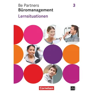 Cornelsen Verlag Be Partners - Büromanagement - Allgemeine Ausgabe 2014 - 3. Ausbildungsjahr: Lernfelder 9-13