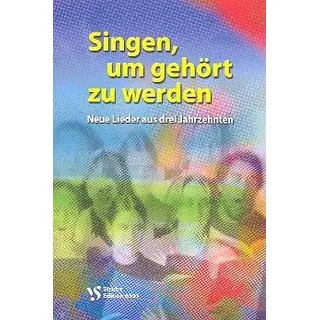 Singen um gehört zu werden: Liederbuch
