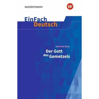 Der Gott des Gemetzels Gymnasiale Oberstufe. EinFach Deutsch Textausgaben