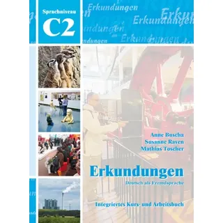 Erkundungen Deutsch als Fremdsprache C2: Integriertes Kurs- und Arbeitsbuch von Anne Buscha/ Susanne Raven/ Mathias Toscher / Schubert Verlag GmbH & C