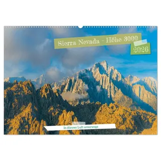 Sierra Nevada - Höhe 3000 (Wandkalender 2026 DIN A2 quer), CALVENDO Monatskalender: In dünner Luft unterwegs (CALVENDO Natur)