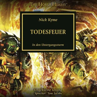 The Horus Heresy 32: Todesfeuer von Nick Kyme / Eins A Medien / MP3 Hörbuch